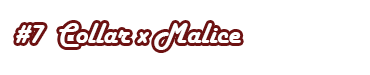 Collar x Malice 7
